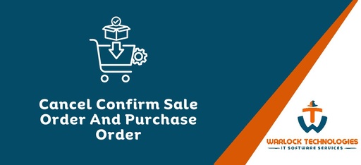 Cancel Confirm Sale Order And Purchase Order